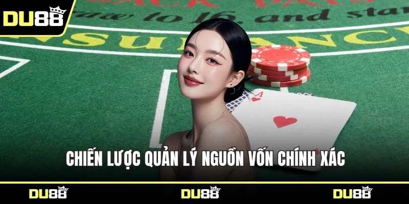 Chiến lược quản lý nguồn vốn chính xác