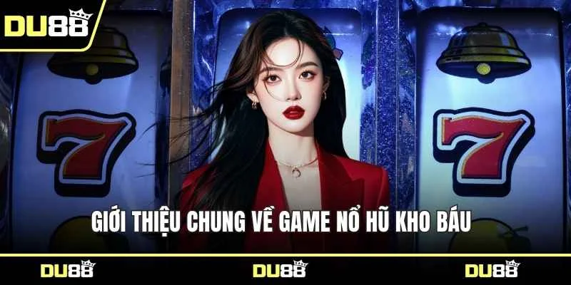 Giới thiệu chung về game nổ hũ kho báu  