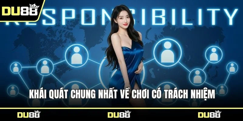 Khái quát chung nhất về chơi có trách nhiệm