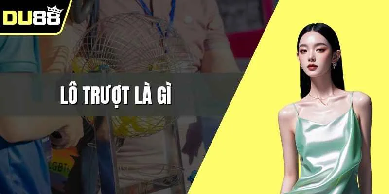 Lô trượt là gì