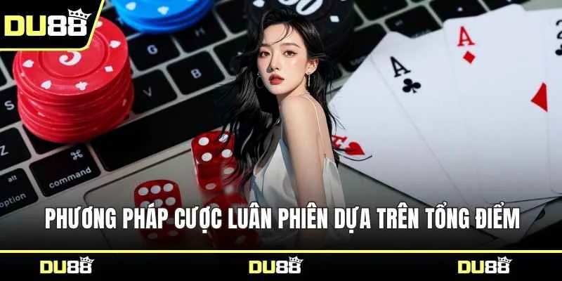 Phương pháp cược luân phiên dựa trên tổng điểm