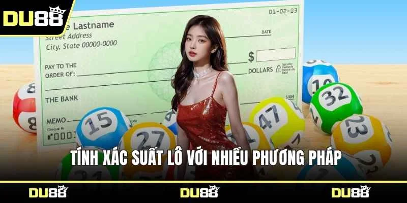Tính xác suất lô với nhiều phương pháp