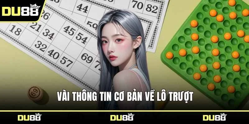 Vài thông tin cơ bản về lô trượt